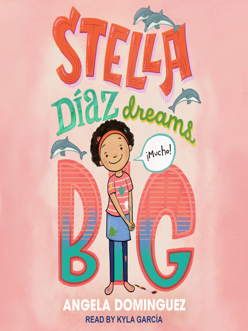 Title details for Stella Díaz Dreams Big by Angela Dominguez - Available